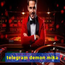 telegram demon mika